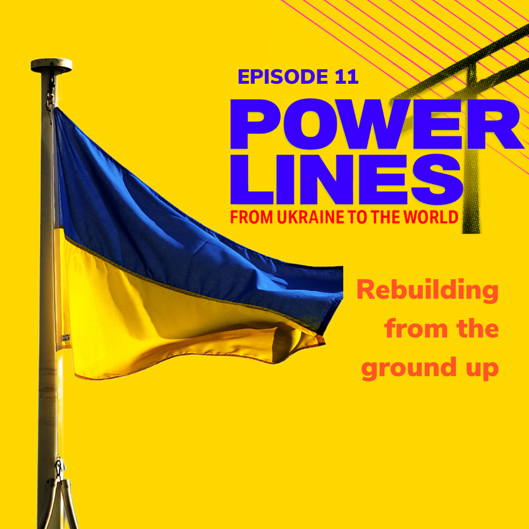 Power Lines Ep. 11 — Rebuilding: From The Ground Up