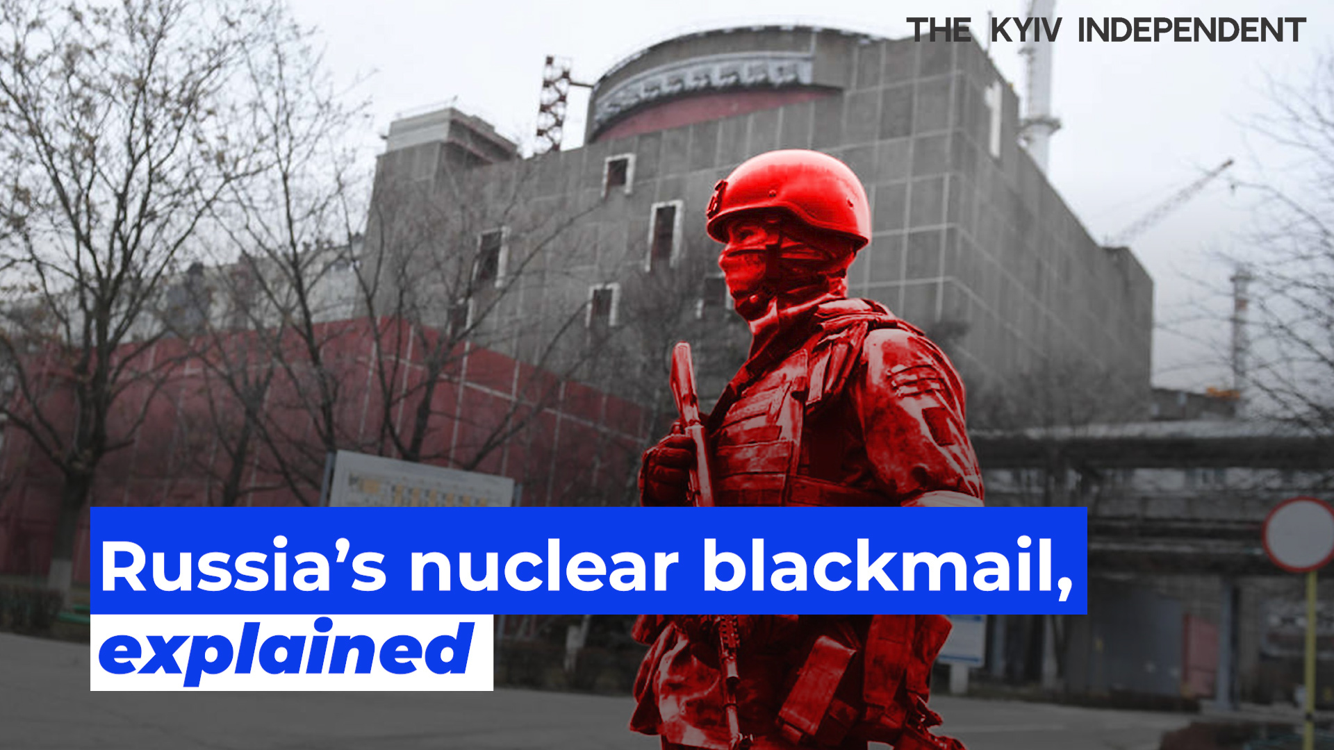 Russia’s nuclear blackmail, explained (VIDEO)