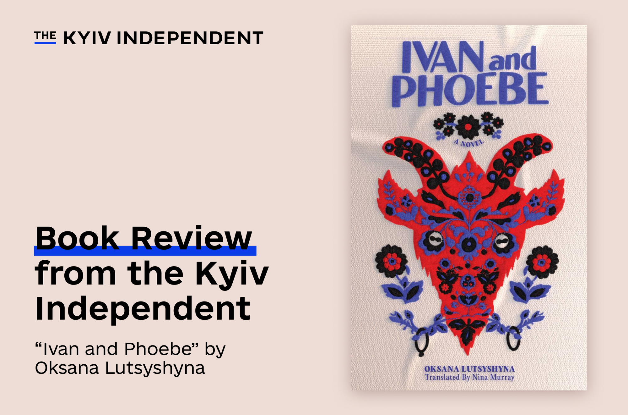 Revolution, patriarchy, woe: A review of Oksana Lutsyshyna’s ‘Ivan and Phoebe’