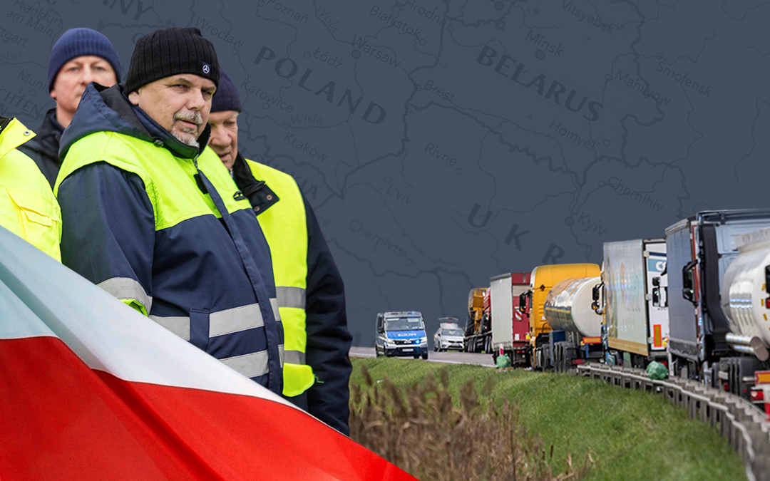 Explaining Polish trucker protests at Ukrainian border