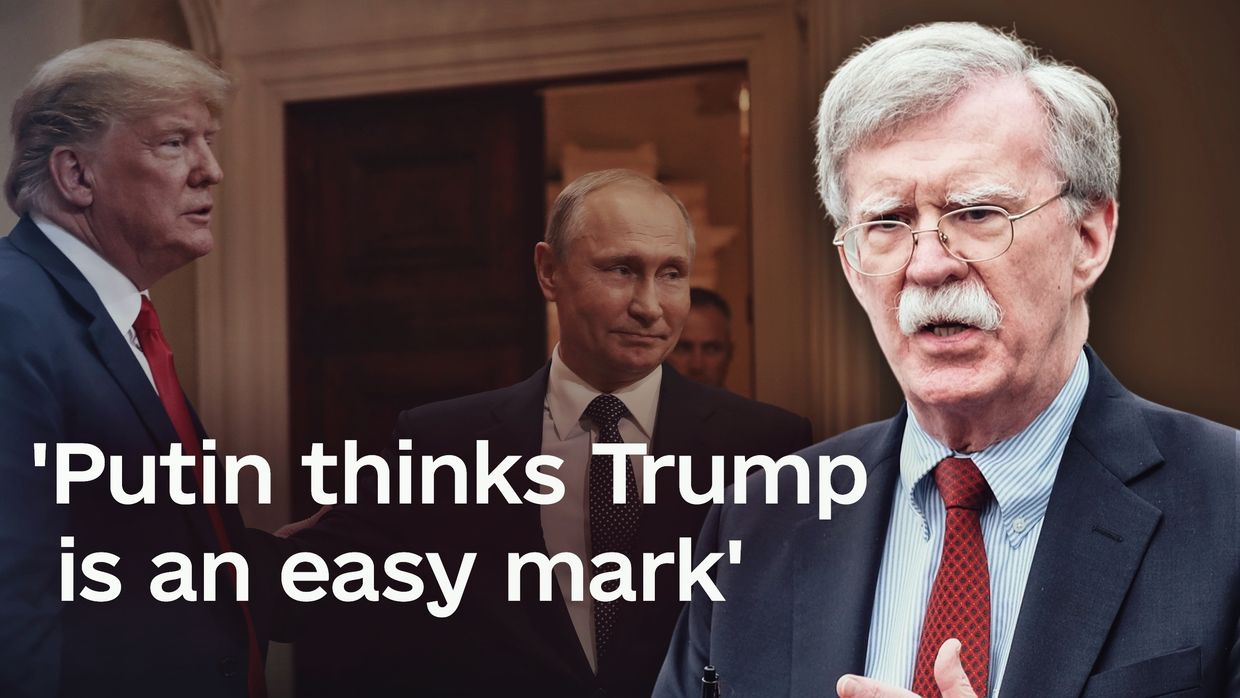 John Bolton on Trump’s Russian policy missteps