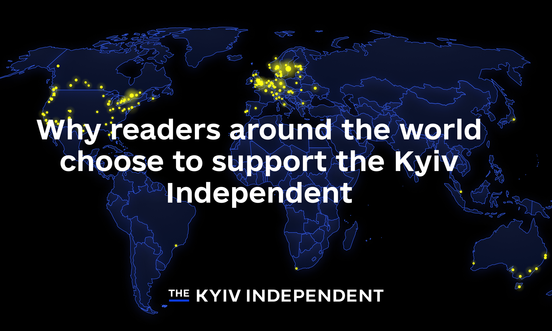 Why readers around the world choose to support the Kyiv Independent